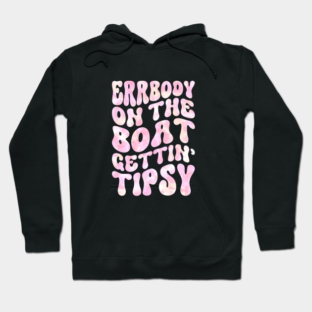 Tie Dye Errbody At The Boat Gettin' Tipsy Boat life Summer Hoodie by Nisrine